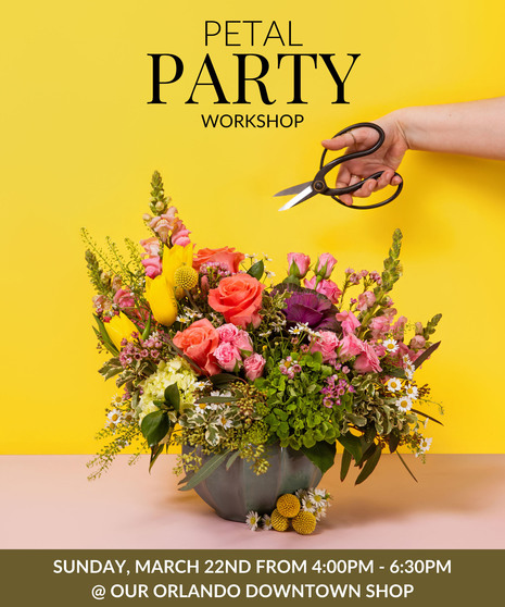Petal Party - Orlando Design Workshop  - March 22nd