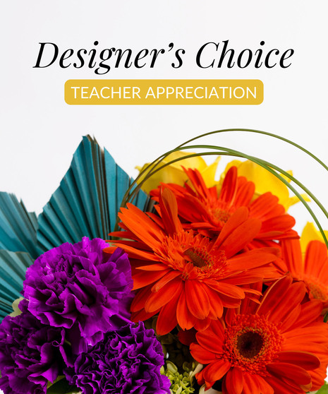 Designer's Choice - Teacher Appreciation